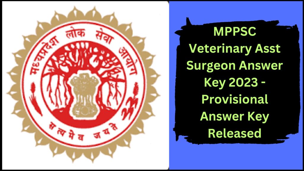 MPPSC Veterinary Asst Surgeon Answer Key 2023 - Provisional Answer Key Released